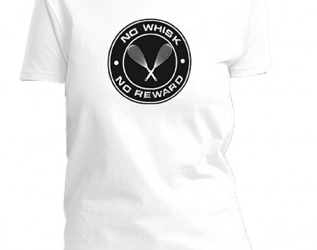 "No Whisk No Reward"